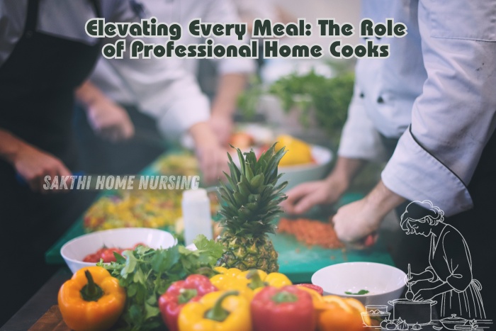 Elevating every meal with professional home cooks in Coimbatore by Sakthi Home Nursing. Chefs preparing a variety of fresh vegetables and fruits, highlighting the role of personalized culinary services