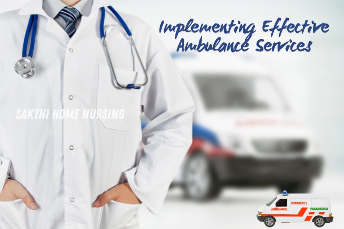 Implementing Effective Ambulance Services by Sakthi Home Nursing in Coimbatore. Image features a healthcare professional in a white coat with a stethoscope and an ambulance in the background. Our rapid response ambulance services ensure timely medical assistance and safe patient transportation, providing critical support in emergencies