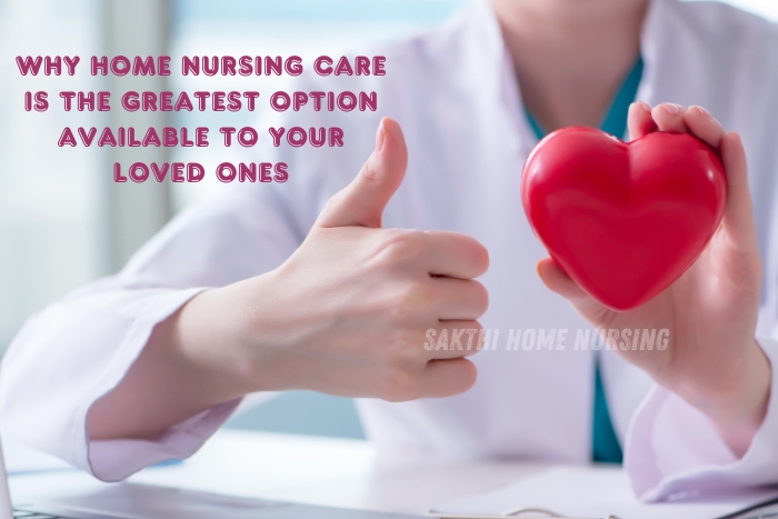 Compassionate home healthcare safety, and home care service the best choice at Sakthi Home Nursing Service in Coimbatore